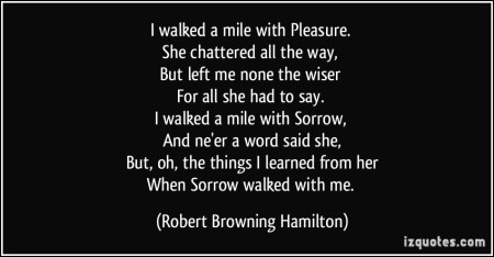 quote-i-walked-a-mile-with-pleasure-she-chattered-all-the-way-but-left-me-none-the-wiser-for-all-robert-browning-hamilton-343824