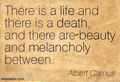 Quotation-Albert-Camus-life-death-melancholy-beauty-Meetville-Quotes-115786