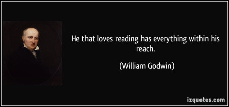 quote-he-that-loves-reading-has-everything-within-his-reach-william-godwin-72274